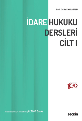 İdare Hukuku Dersleri Cilt – I Halil Kalabalık