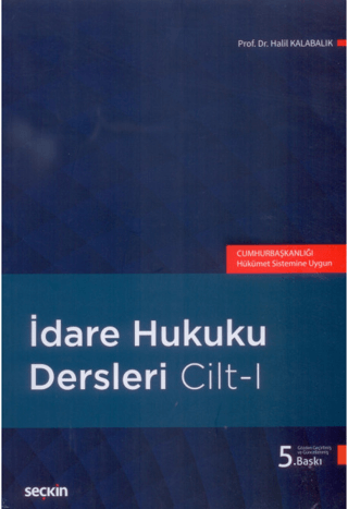 İdare Hukuku Dersleri Cilt - I Halil Kalabalık