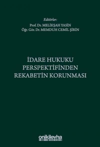 İdare Hukuku Perspektifinden Rekabetin Korunması (Ciltli) Melikşah Yas