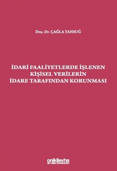 İdari Faaliyetlerde İşlenen Kişisel Verilerin İdare Tarafından Korunma