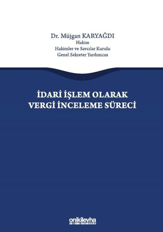 İdari İşlem Olarak Vergi İnceleme Süreci (Ciltli) Müjgan Karyağdı