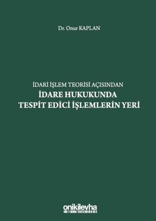 İdari İşlem Teorisi Açısından İdare Hukukunda Tespit Edici İşlemlerin 