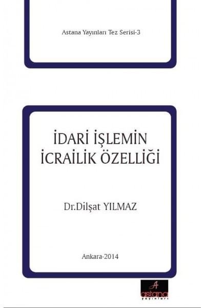 İdari İşlemin İcrailik Özelliği Dilşat Yılmaz