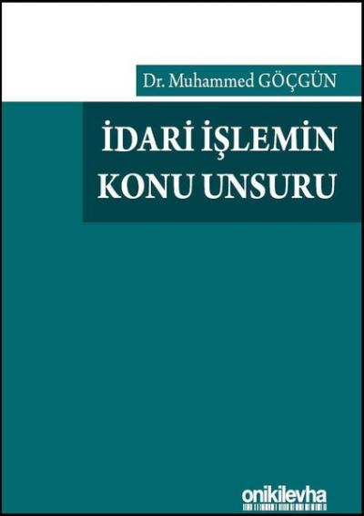 İdari İşlemin Konu Unsuru (Ciltli) Muhammed Göçgün