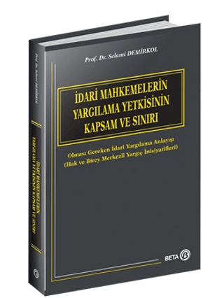 İdari Mahkemelerin Yargılama Yetkisinin Kapsam ve Sınırı Kolektif