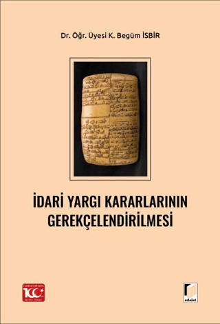 İdari Yargı Kararlarının Gerekçelendirilmesi K. Begüm İsbir