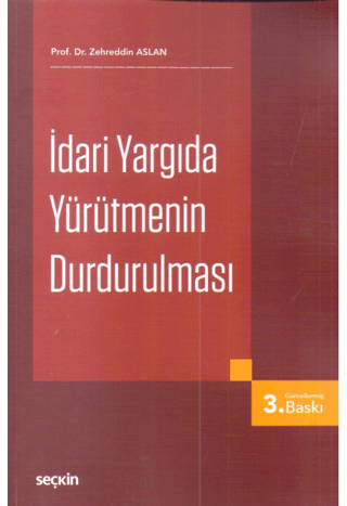 İdari Yargıda Yürütmenin Durdurulması Zehreddin Aslan