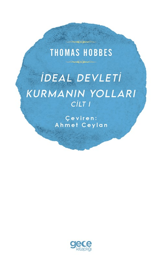 İdeal Devleti Kurmanın Yolları Cilt 1 Thomas Hobbes