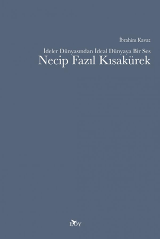 İdeler Dünyasından İdeal Dünyaya Bir Ses Necip Fazıl Kısakürek İbrahim