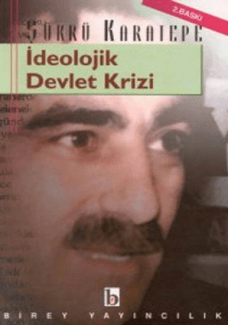 İdeolojik Devlet Krizi Şükrü Karatepe