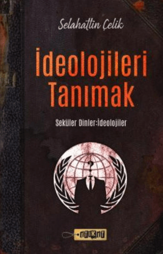 İdeolojileri Tanımak Selahattin Çelik