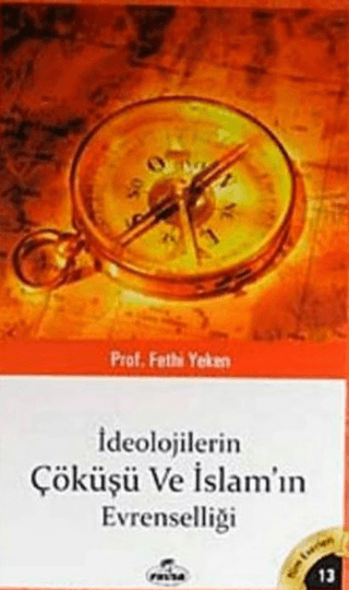 İdeolojilerin Çöküşü ve İslamın Evrenselliği Fethi Yeken