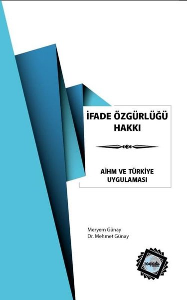 İfade Özgürlüğü Hakkı - AİHM ve Türkiye Uygulaması Mehmet Günay