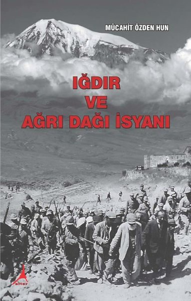 Iğdır ve Ağrı Dağı İsyanı Mücahit Özden Hun