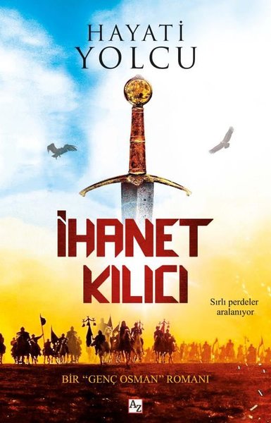 İhanet Kılıcı - Bir Genç Osman Romanı Hayati Yolcu