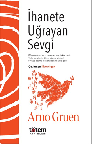 İhanete Uğrayan Sevgi Arno Gruen