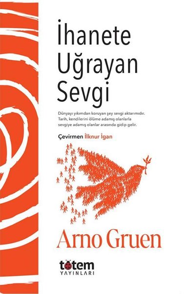 İhanete Uğrayan Sevgi Arno Gruen