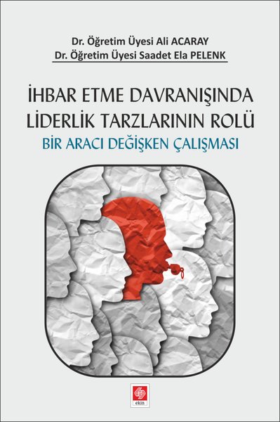 İhbar Etme Davranışında Liderlik Tarzlarının Rolü Ali Acaray