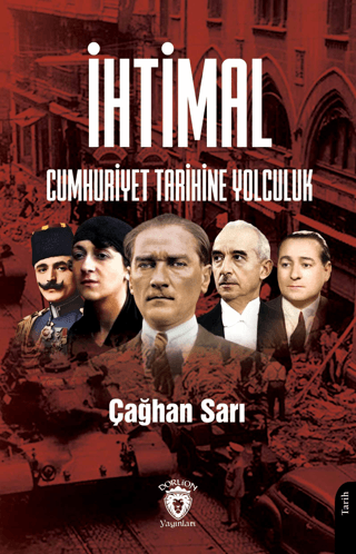 İhtimal Cumhuriyet Tarihine Yolculuk Çağhan Sarı