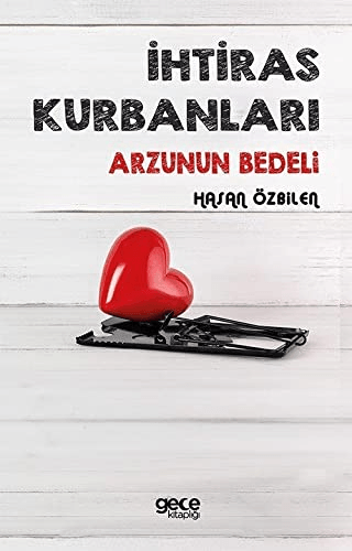 İhtiras Kurbanları Hasan Özbilen