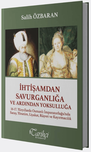 İhtişamdan Savurganlığa ve Ardından Yoksulluğa Salih Özbaran