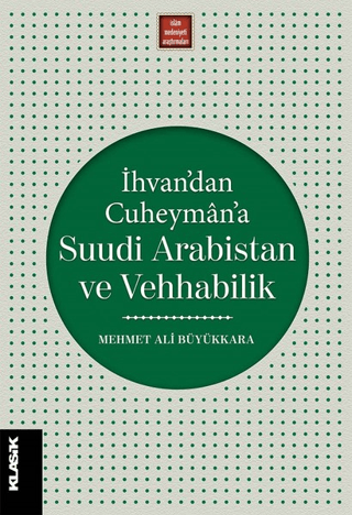 İhvan'dan Cuheyman'a Suudi Arabistan ve Vehhabilik Mehmet Ali Büyükkar