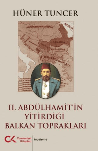 2. Abdülhamit'in Yitirdiği Balkan Toprakları Hüner Tuncer