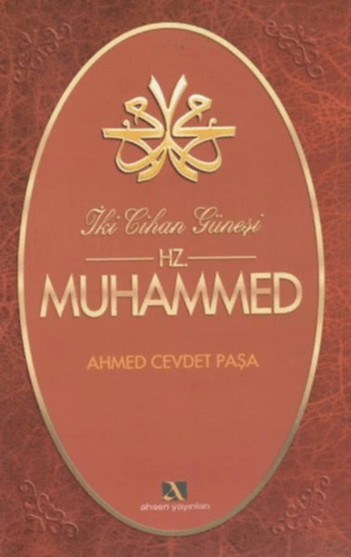 İki Cihan Güneşi Hz. Muhammed Ahmed Cevdet Paşa