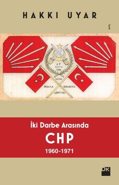 İki Darbe Arasında CHP 1960 - 1971 Hakkı Uyar