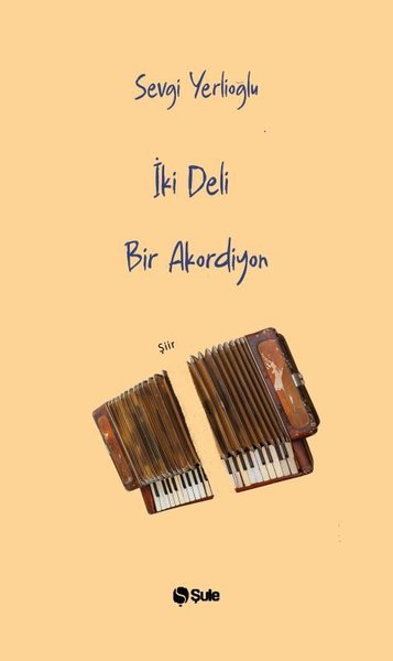 İki Deli Bir Akordeon Sevgi Yerlioğlu