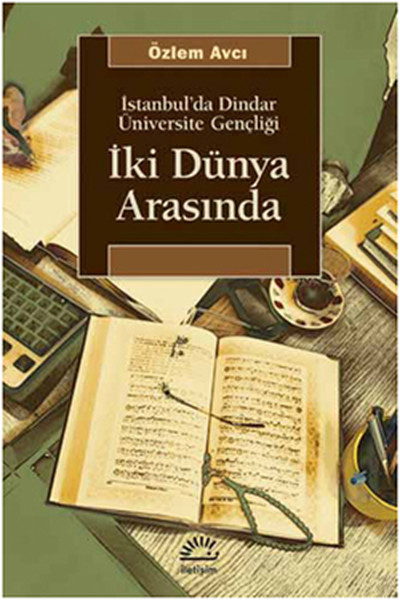 İki Dünya Arasında İstanbul'da Dindar Üniversite Gençliği %27 indiriml