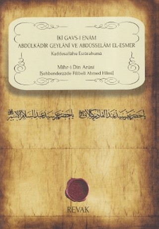 İki Gavs-ı Enam Abdülkadir Geylani ve Abdüsselam El-Esmer Şehbenderzad