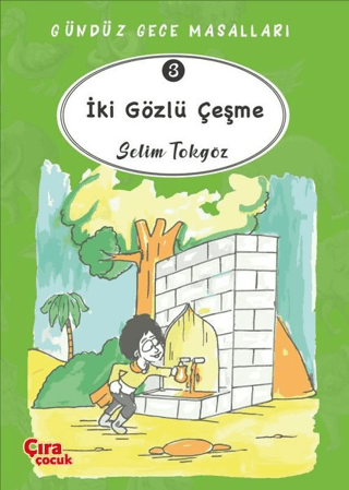 İki Gözlü Çeşme – Gündüz Gece Masalları 3 Selim Tokgöz