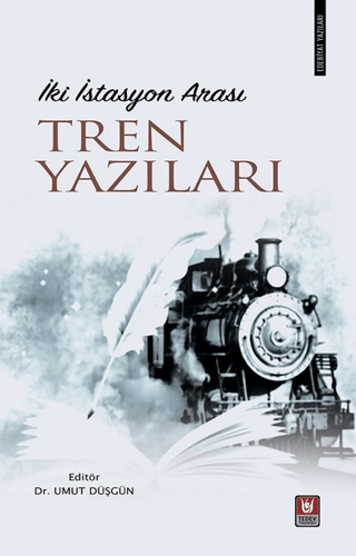 İki İstasyon Arası Tren Yazıları Umut Düşgün