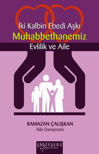 İki Kalbin Ebedi Aşkı Muhabbethanemiz Evlilik ve Aile Ramazan Çalışkan