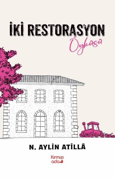 İki Restorasyon Öyküsü N. Aylin Atilla