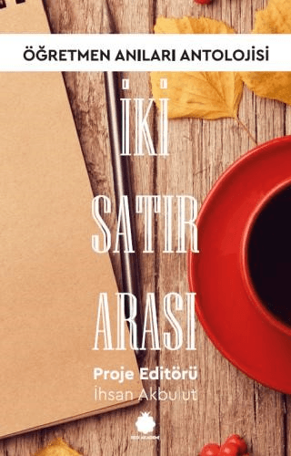 İki Satır Arası - Öğretmen Anıları Antolojisi Kolektif