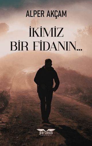 İkimiz Bir Fidanın… Alper Akçam