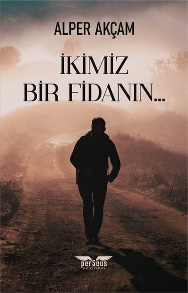 İkimiz Bir Fidanın… Alper Akçam