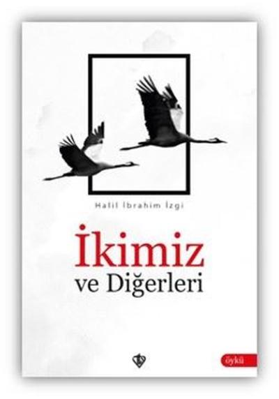 İkimiz ve Diğerleri Halil İbrahim İzgi