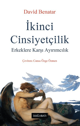 İkinci Cinsiyetçilik - Erkeklere Karşı Ayırımcılık David Benatar