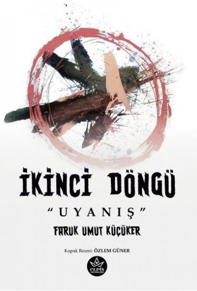 İkinci Döngü: Uyanış Faruk Umut Küçüker