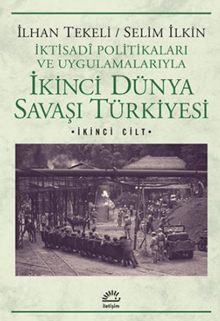 İkinci Dünya Savaşı Türkiyesi 2. Cilt %27 indirimli İlhan Tekeli