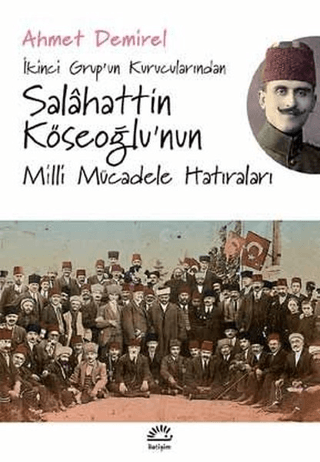 İkinci Grup'un Kurucularından Salahattin Köseoğlu'nun Milli Mücadele H