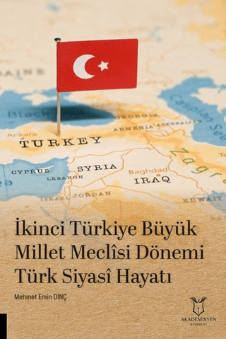 İkinci Türkiye Büyük Millet Meclisi Dönemi Türk Siyasî Hayatı Mehmet E