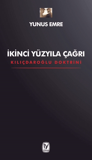 İkinci Yüzyıla Çağrı - Kılıçdaroğlu Doktrini Yunus Emre