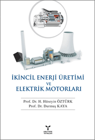 İkincil Enerji Üretim ve Elektrik Motorları H. Hüseyin Öztürk