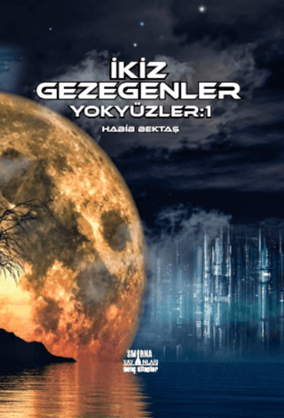 İkiz Gezegenler - Yokyüzler 1 Habib Bektaş