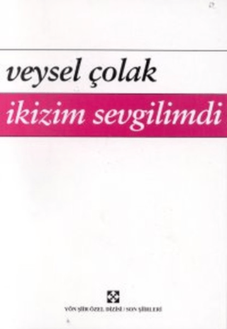 İkizim Sevgilimdi Veysel Çolak