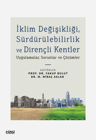 İklim Değişikliği Sürdürülebilirlik ve Dirençli Kentler - Uygulamalar 